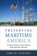 Preserving Maritime America: A Cultural History