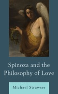 Spinoza and the Philosophy of Love Strawser