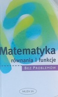 MATEMATYKA RÓWNANIA I FUNKCJE BEZ PROBLEMÓW SIEGDRIED SCHNEIDER + GRATIS