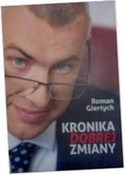 Kronika dobrej zmiany - Roman Giertych