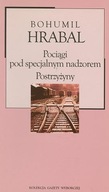 Pociągi pod specjalnym nadzorem Bohumil Hrabal