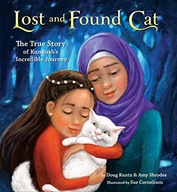 Lost and Found Cat: The True Story of Kunkush s