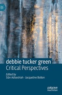 debbie tucker green: Critical Perspectives Praca