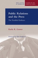 Public Relations and the Press: The Troubled