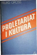 Proletariat i kultura - Feliks Gross