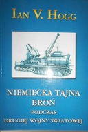 Niemiecka tajna broń drugiej wojny - Lan V.Hogg