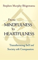From Mindfulness to Heartfulness: Transforming