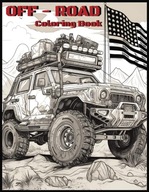 The Ultimate Off Road Coloring Book: For kids and adults with 40+ vehicles
