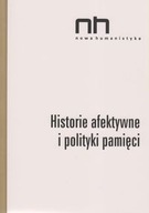 HISTORIE AFEKTYWNE I POLITYKI PAMIĘCI ELŻBIETA WICHROWSKA, ANNA SZCZEPAN-WO