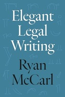 Elegant Legal Writing McCarl, Ryan
