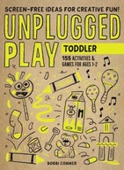 Unplugged Play: Toddler: 155 Activities &