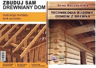 Zbuduj sam drewniany dom + technol.. budowy domów