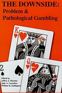 The Downside: Problem and Pathological Gambling