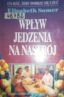 Wpływ jedzenia na nastrój - Elizabeth Somer