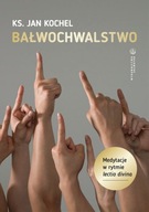 Bałwochwalstwo. Medytacje w rytmie lectio divina ks. Jan Kochel