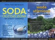PAK 2x Iwan Nieumywakin Woda utleniona + Soda oczyszczona na straży zdrowia