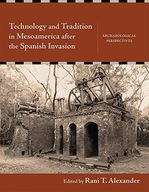 Technology and Tradition in Mesoamerica after the