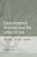 Environmental Activism and the Urban Crisis: