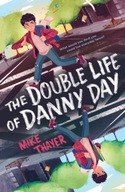 The Double Life of Danny Day Thayer Mike