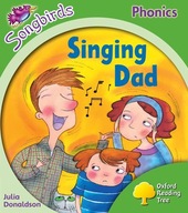 OXFORD READING TREE SONGBIRDS PHONICS: LEVEL 2: SINGING DAD - Julia Donalds