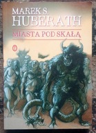 Huberath MIASTA POD SKAŁĄ