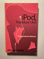 iPod, Therefore I am Dylan Jones