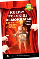 Kulisy polskiej demokracji. Obywatel wobec systemu