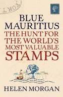 Blue Mauritius: The Hunt for the World s Most