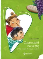 ZAPROSZENI NA UCZTĘ. O MSZY ŚWIĘTEJ DLA MAŁYCH I DUŻYCH - INES KRAWCZYK