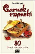 GARNEK RZYMSKI 80 ZDROWYCH I PYSZNYCH PRZEPISÓW