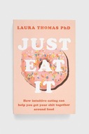 Pan Macmillan książka Just Eat It, Laura Thomas 9781509893911
