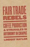 Fair Trade Rebels: Coffee Production and