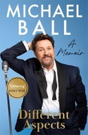 Different Aspects: The magical memoir from the West End legend MICHAEL BALL