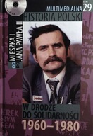 Multimedialna Historia Polski W drodze do Solidarności 1960-1980 tom 29