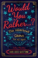 Would You Rather...? The Hilarious Game for All