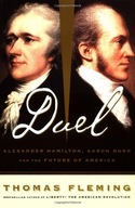Duel: Alexander Hamilton, Aaron Burr, And The