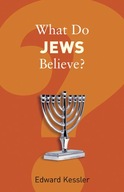 What Do Jews Believe? Kessler Edward