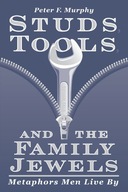 Studs, Tools and the Family Jewels: Metaphors Men