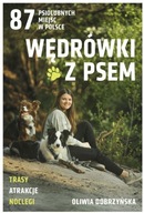 Wędrówki z psem. 87 psiolubnych miejsc w Polsce