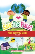 Save the Planet: Kids Activity Book Ages 6-9