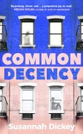 Common Decency: A dark, intimate novel of love,