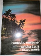 SZTUKA ŻYCIA I PRZETRWANIA Hans Otto Meissner