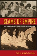 Seams of Empire: Race and Radicalism in Puerto