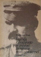 Legenda Piłsudskiego w polskiej literaturze międzywojennej W. Wójcik SPK