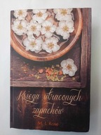 Księga utraconych zapachów - Rose M. J.