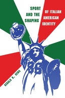 Sport and the Shaping of Italian American