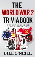 The World War 2 Trivia Book Bill O'Neill