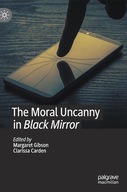 The Moral Uncanny in Black Mirror Praca zbiorowa