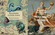 Legendarne potwory wodne + Mity mórz i oceanów