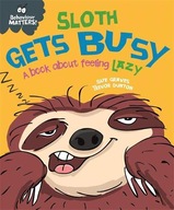 Behaviour Matters: Sloth Gets Busy: A book about